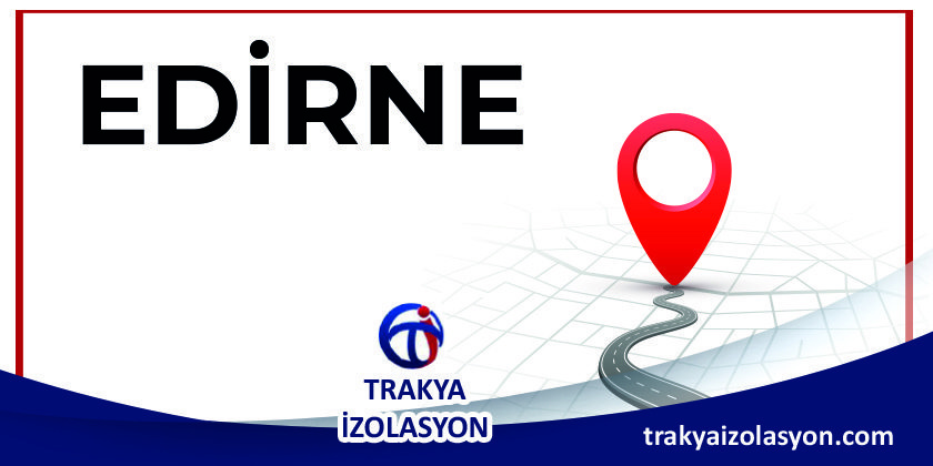 İzolasyon Firması Edirne