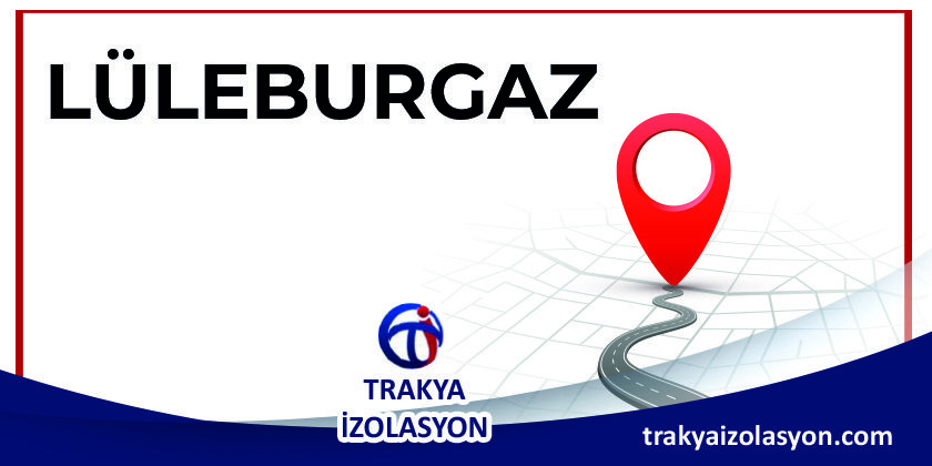 İzolasyon Firması Lüleburgaz