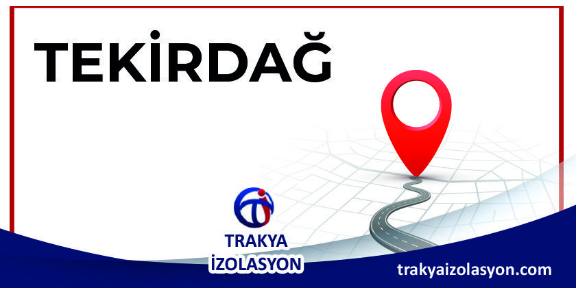 İzolasyon Firması Tekirdağ